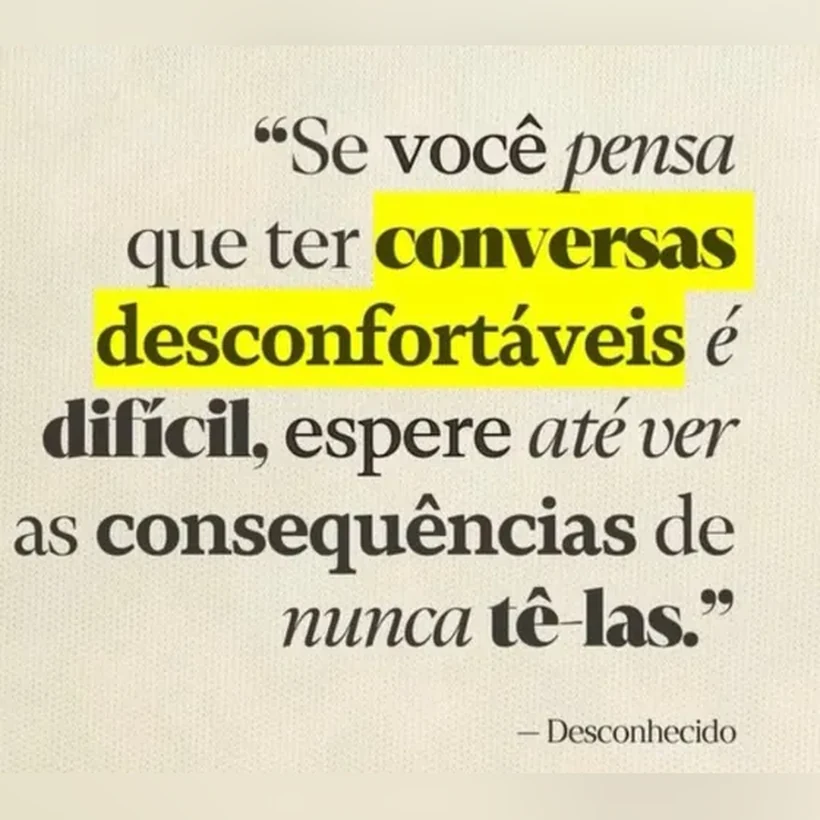 Se você pensa que ter conversas desconfortáveis é difícil, espere até ver as consequências de nunca tê-las.